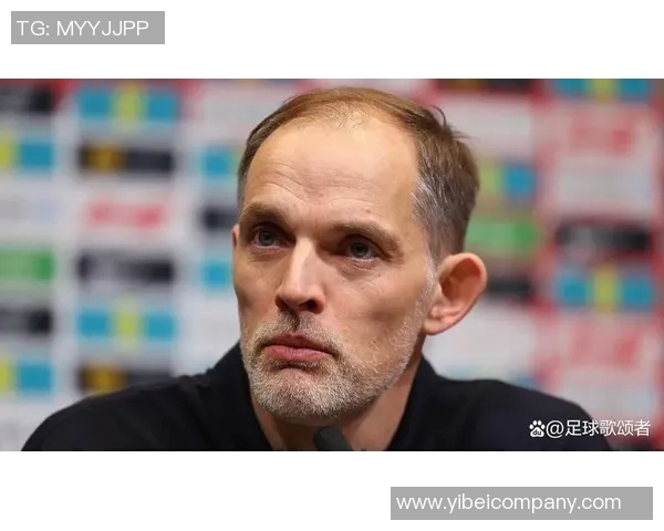 默特萨克：图赫尔在英格兰的受欢迎程度或将面临考验与挑战